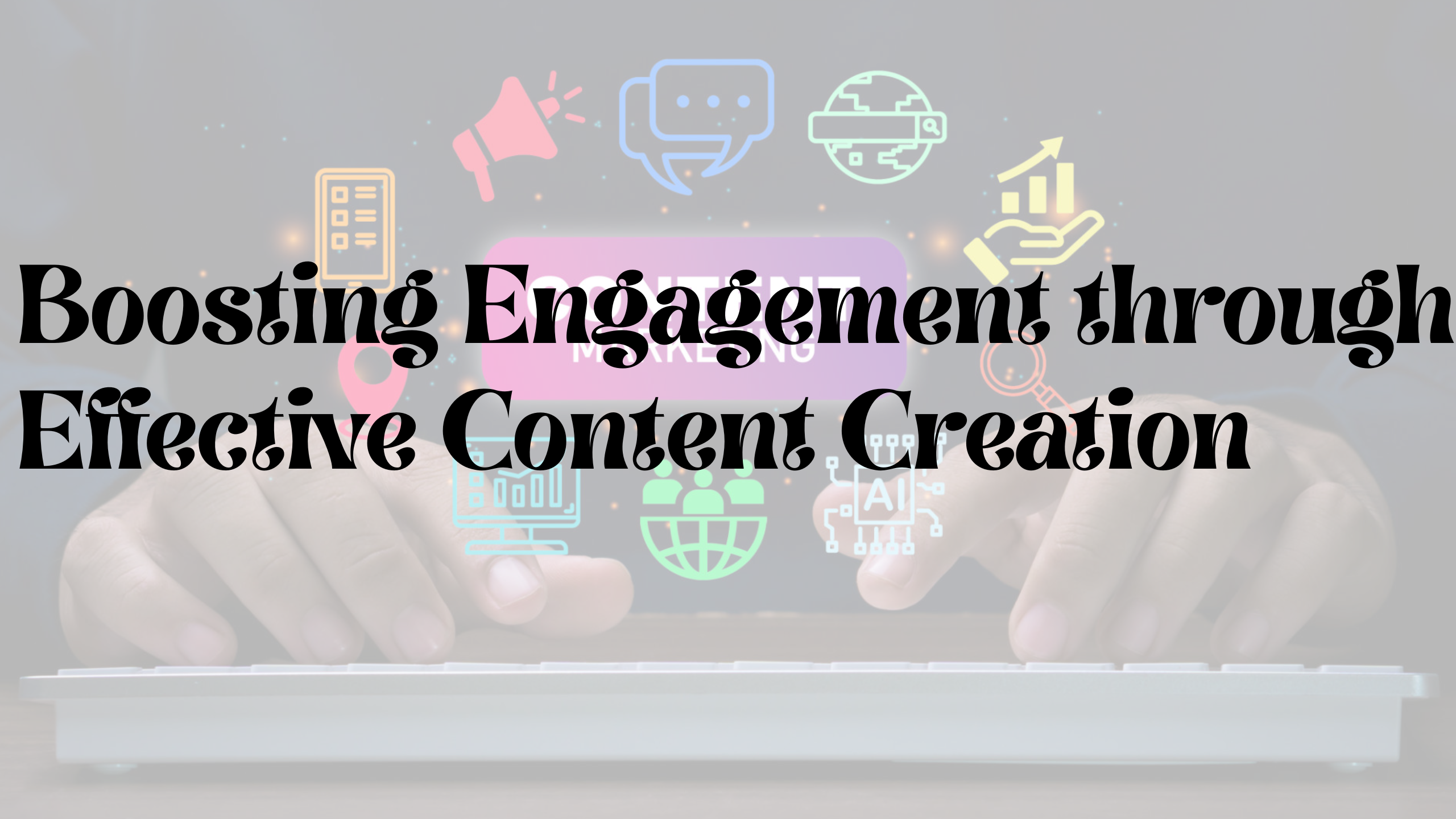 content creation and engagement